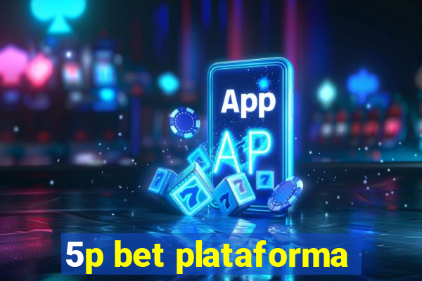 5p bet plataforma